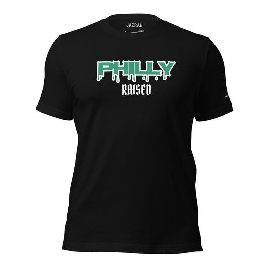 Philly Raised Unisex T-Shirt